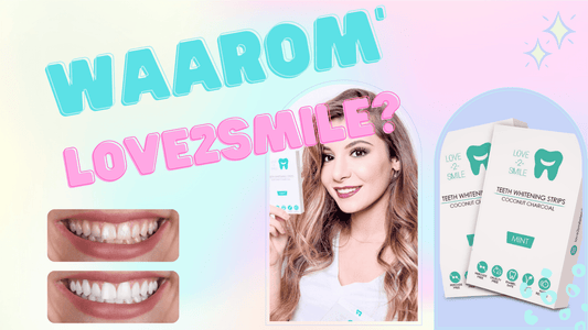 Waarom tanden bleken met whitening strips van LOVE2SMILE?
